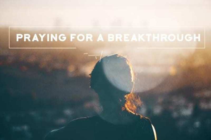 Praying for a Breakthrough